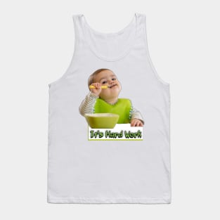 It's hard work Tank Top